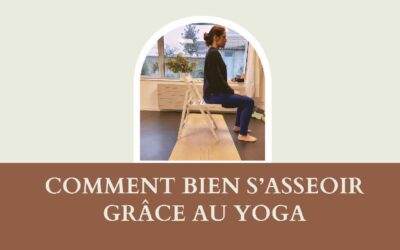 Comment bien s’asseoir grâce au Yoga