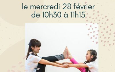 Séance de Yoga Famille le mercredi 28 février